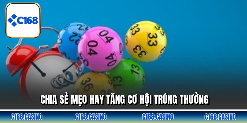Chia sẻ mẹo hay tăng cơ hội trúng thưởng