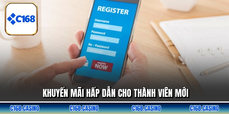 Khuyến mãi hấp dẫn cho thành viên mới