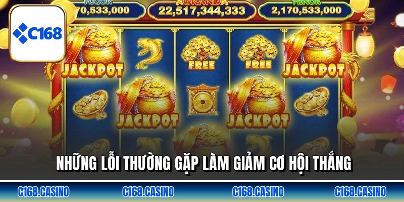 Những lỗi thường gặp làm giảm cơ hội thắng